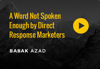 A Word Not Spoken Enough by Direct Response Marketers